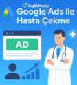 saglik-sektorunde-google-ads-ile-hasta-cekmenin-7-etkili-yolu saglik-sektorunde-google-ads-ile-hasta-cekmenin-7-etkili-yolu