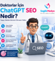 Doktor ChatGPT SEO rehberi: doktor ve klinikler için yapay zekâ uyumlu SEO, AEO, E-E-A-T ve Schema stratejileri.
