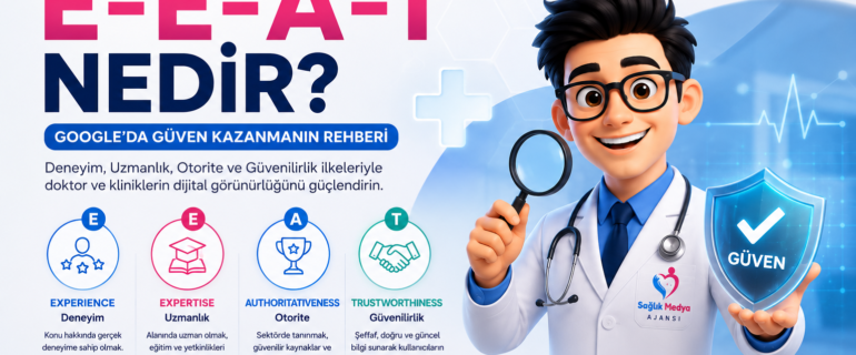 Doktor E-E-A-T rehberi: deneyim, uzmanlık, otorite ve güvenilirlik kriterleriyle doktor ve klinikler için Google SEO çalışmaları.